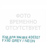 FX60 GREY / NEON