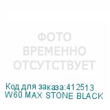 W60 MAX STONE BLACK