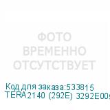 TERA2140 (292E) 3292E009101