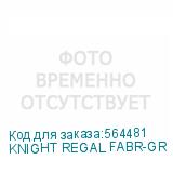 KNIGHT REGAL FABR-GR