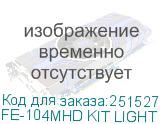 FE-104MHD KIT LIGHT