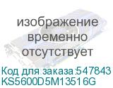 KS5600D5M13516G